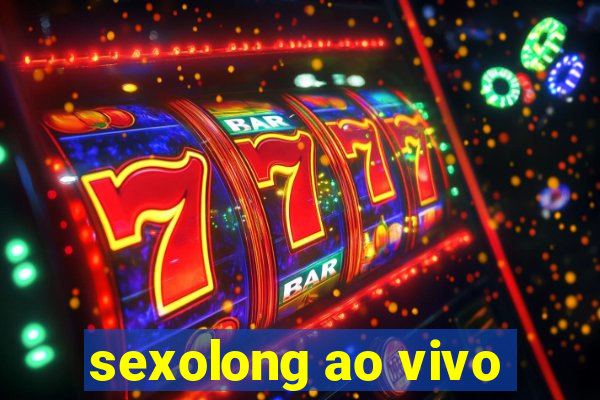 sexolong ao vivo